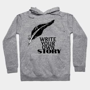 write your own story Hoodie